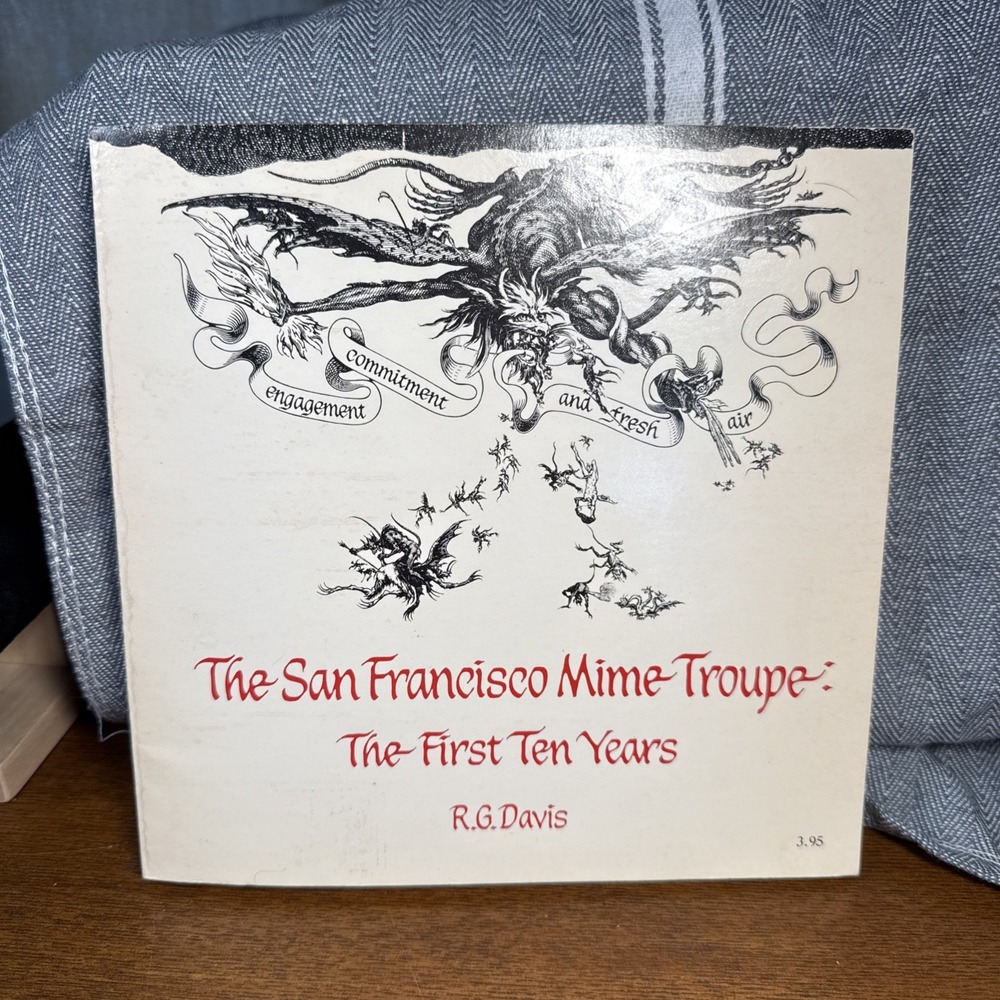R G Davis / San Francisco Mime Troupe the First Ten Years by R.G Davis 1st Editi
